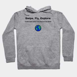 Swipe, Fly, Explore: Credit Card Tales from Around the Globe Credit Card Traveling Hoodie